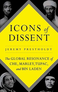 portada Icons of Dissent: The Global Resonance of Che, Marley, Tupac and bin Laden (in English)