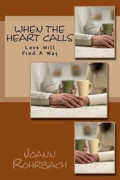 portada When the Heart Calls: Love Will Find a Way (en Inglés)
