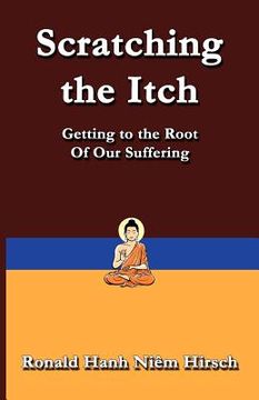 portada scratching the itch: getting to the root of our suffering (en Inglés)