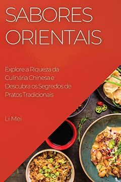 portada Sabores Orientais: Explore a Riqueza da Culinária Chinesa e Descubra os Segredos de Pratos Tradicionais (en Portugués)