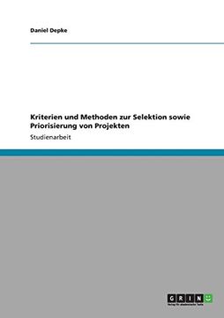 portada Kriterien und Methoden zur Selektion sowie Priorisierung von Projekten (German Edition)