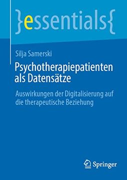 portada Psychotherapiepatienten als Datensätze: Auswirkungen der Digitalisierung auf die Therapeutische Beziehung (en Alemán)