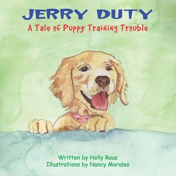 portada Jerry Duty: A Tale of Puppy Training Trouble (en Inglés)