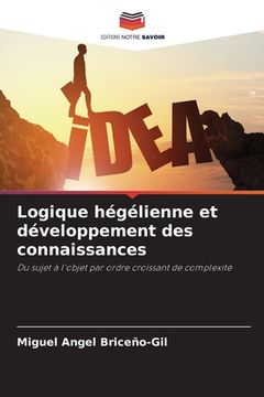 portada Logique hégélienne et développement des connaissances