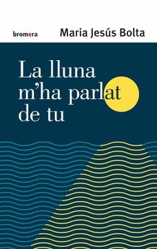 portada La Lluna M'Ha Parlat de tu (en Catalá)