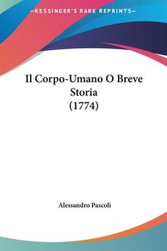 portada Il Corpo-Umano O Breve Storia (1774) (en Italiano)
