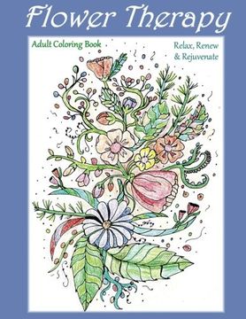 portada Flower Therapy: Adult Coloring Book: Relax, Renew & Rejuvenate