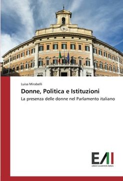 portada Donne, Politica e Istituzioni: La presenza delle donne nel Parlamento italiano