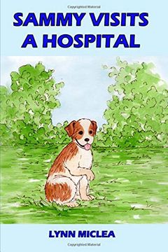 portada Sammy Visits a Hospital (Sammy the Dog) (Volume 2) (en Inglés)