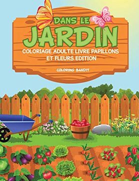 portada Dans le Jardin: Coloriage Adulte Livre Papillons et Fleurs Edition 