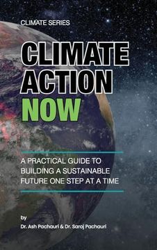 portada Climate Action Now: A Practical Guide to Building a Sustainable Future one Step at a Time (in English)