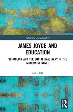 portada James Joyce and Education: Schooling and the Social Imaginary in the Modernist Novel (Literature and Education) (in English)