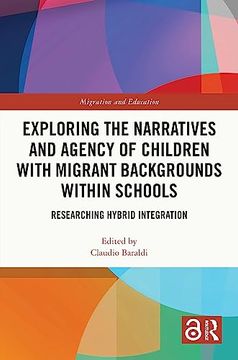 portada Exploring the Narratives and Agency of Children With Migrant Backgrounds Within Schools (Migration and Education) (in English)