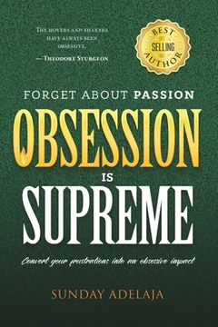 portada Forget about Passion, Obsession is Supreme (en Inglés)