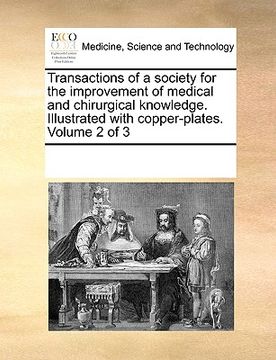 portada transactions of a society for the improvement of medical and chirurgical knowledge. illustrated with copper-plates. volume 2 of 3