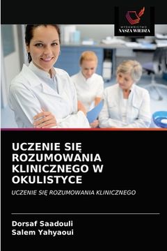 portada Uczenie Si Rozumowania Klinicznego W Okulistyce (in Polaco)
