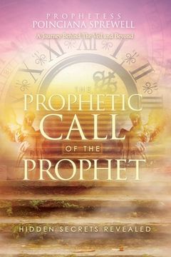 portada The Prophetic Call of the Prophet: Hidden Secrets Revealed (en Inglés)