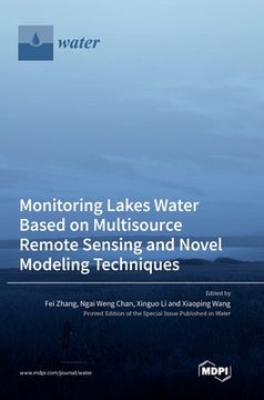 portada Monitoring Lakes Water Based on Multisource Remote Sensing and Novel Modeling Techniques (in English)