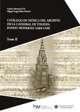 portada Catálogo de Música del Archivo de la Catedral de Toledo: Fondo Moderno (1600-1930). Tomo ii