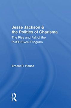 portada Jesse Jackson & the Politics of Charisma: The Rise and Fall of the Push (en Inglés)