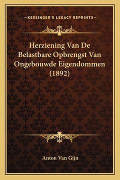 portada Herziening Van De Belastbare Opbrengst Van Ongebouwde Eigendommen (1892)