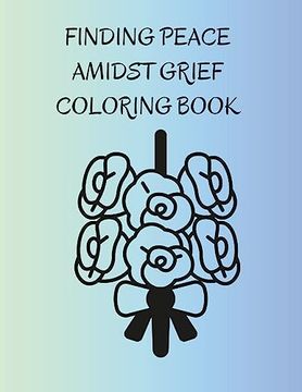 portada Finding Peace Amidst Grief Coloring Book (en Inglés)