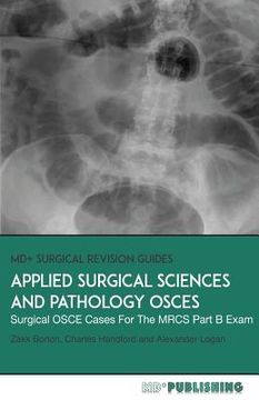 portada Applied Surgical Science and Pathology OSCEs: Surgical OSCE Cases For Surgical Examinations (en Inglés)