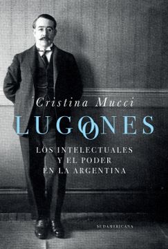 portada LUGONES, LOS INTELECTUALES Y EL PODER