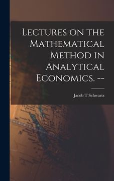 portada Lectures on the Mathematical Method in Analytical Economics. -- (in English)