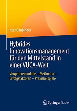 portada Hybrides Innovationsmanagement für den Mittelstand in Einer Vuca-Welt: Vorgehensmodelle – Methoden – Erfolgsfaktoren – Praxisbeispiele (in German)