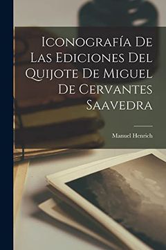 portada Iconografía de las Ediciones del Quijote de Miguel de Cervantes Saavedra