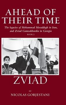 portada Zviad: The Legacies of Mohammad Mosaddegh in Iran, and Zviad Gamaskhurdia in Georgia (in English)