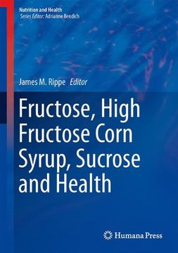 portada Fructose, High Fructose Corn Syrup, Sucrose and Health (Nutrition and Health)