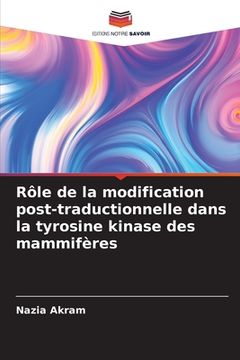 portada Rôle de la modification post-traductionnelle dans la tyrosine kinase des mammifères (in French)
