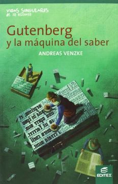 portada Gutenberg y la Máquina del Saber (Vidas Singulares de la Historia) (in Spanish)