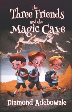 portada The Three Friends and the Magic Cave (en Inglés)