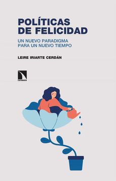 portada Políticas de Felicidad: Un Nuevo Paradigma Para un Nuevo Tiempo: 354 (Investigacion y Debate) (in Spanish)