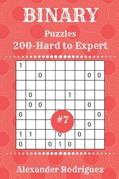 portada Binary Puzzles - 200 Hard to Expert 9x9 vol. 7 (en Inglés)