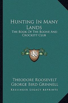 portada hunting in many lands: the book of the boone and crockett club