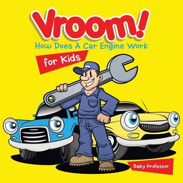 portada Vroom! How Does A Car Engine Work for Kids (en Inglés)
