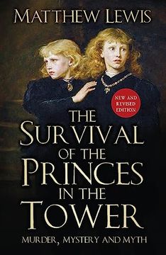 portada The Survival of the Princes in the Tower: Murder, Mystery and Myth
