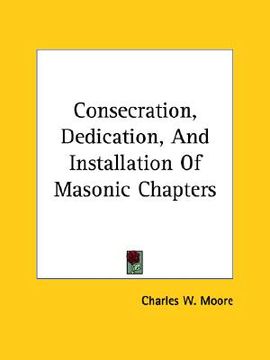 portada consecration, dedication, and installation of masonic chapters (in English)