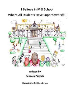 portada I Believe in Me! School: Where All Students Have Superpowers! (en Inglés)