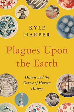 portada Plagues Upon the Earth: Disease and the Course of Human History (The Princeton Economic History of the Western World) (en Inglés)