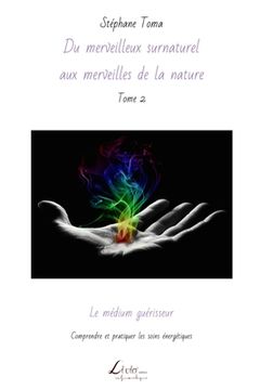 portada Le médium guérisseur: Comprendre et pratiquer les soins énergétiques (en Francés)