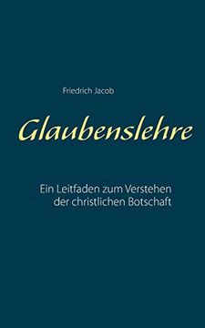 portada Glaubenslehre: Ein Leitfaden zum Verstehen der Christlichen Botschaft (in German)