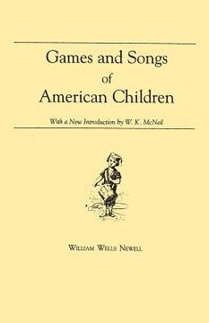 portada Games and Songs of American Children: With a New Introduction by William K. McNeil (en Inglés)