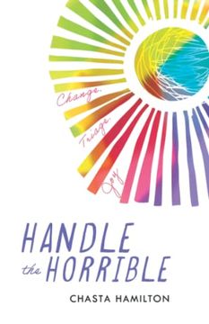 portada Handle the Horrible: Change. Triage. Joy. (en Inglés)