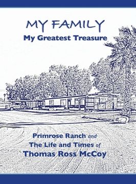 portada My Family My Greatest Treasure: Primrose Ranch and The Life and Times of Thomas Ross McCoy (in English)