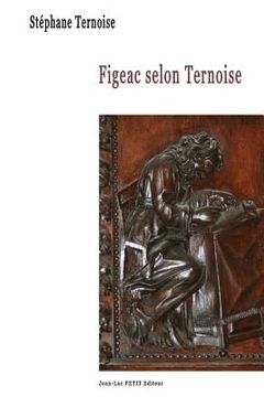 portada Figeac selon Ternoise (en Francés)